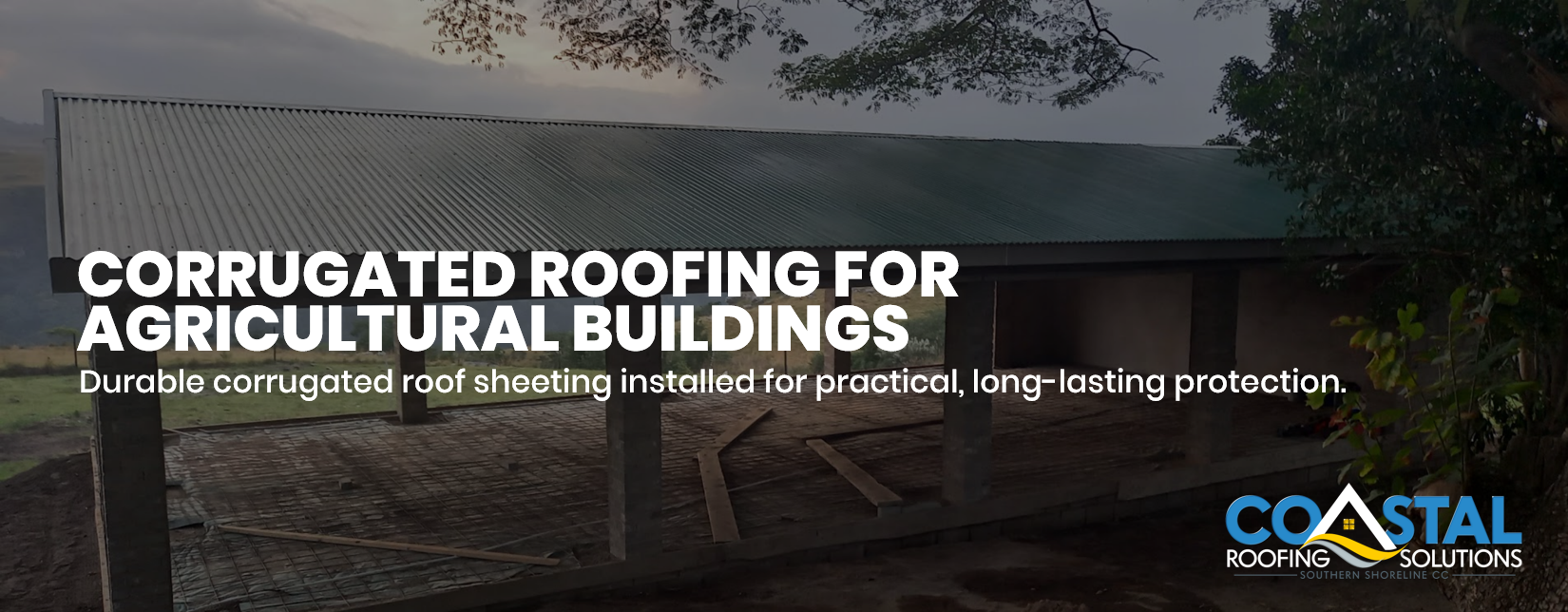 Professionally installed corrugated roof sheeting by Coastal Roofing Solutions, providing long-lasting protection and reliable performance for agricultural and rural buildings.